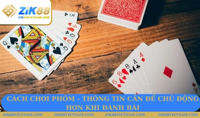 Cách Chơi Phỏm - Kiến Thức Nền Tảng Cho Cược Thủ Mới